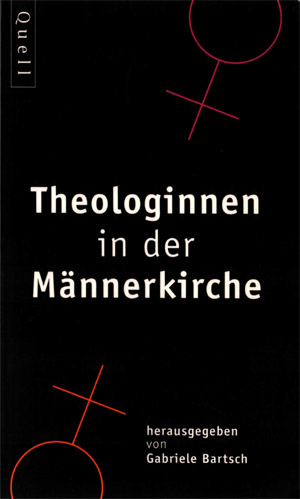Gabriele Bartsch(Hrsg.) - Theologinnen in der Männerkirche