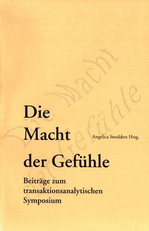 Angelica Smulders (Hrsg) - Die Macht der Gefühle