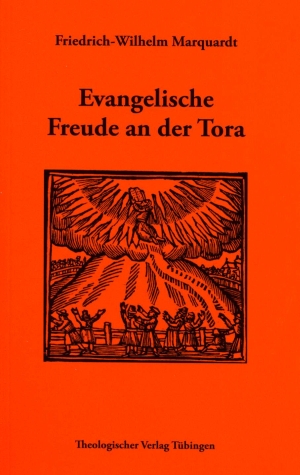 Friedrich-Wilhelm Marquardt: Evangelische Freude an der Tora